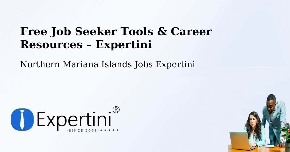 Free Job Seeker Tools & Career Resources – Northern Mariana Islands - Northern Mariana Islands Jobs Expertini