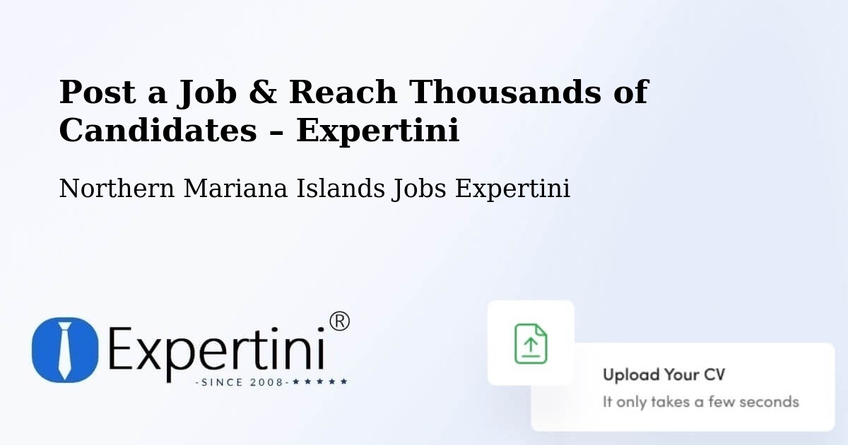 Post a Job in Northern Mariana Islands – Hire the Right Talent - Northern Mariana Islands Jobs Expertini
