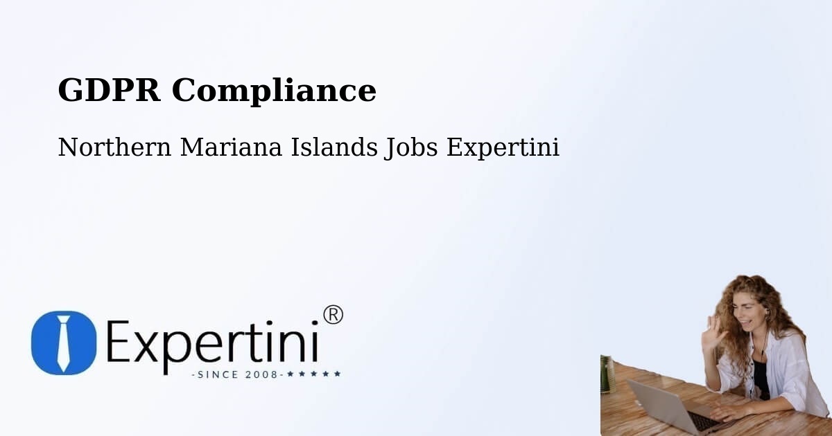 EU GDPR Compliance Statement – Northern Mariana Islands - Northern Mariana Islands Jobs Expertini