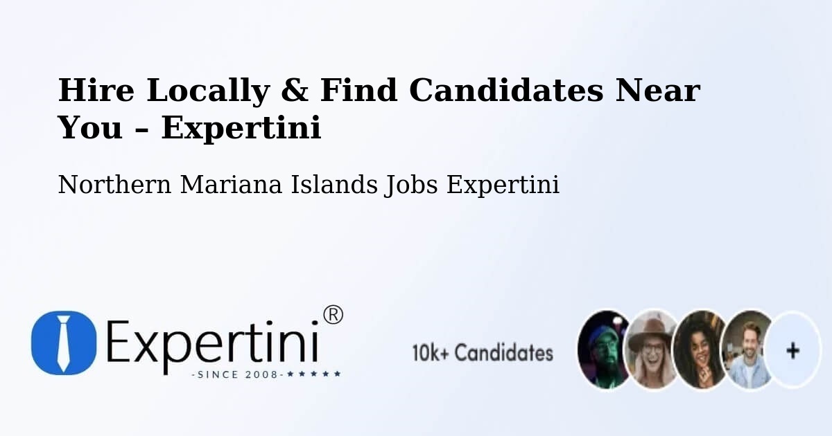 Hire Locally in Northern Mariana Islands – Find Qualified Candidates Near You - Northern Mariana Islands Jobs Expertini