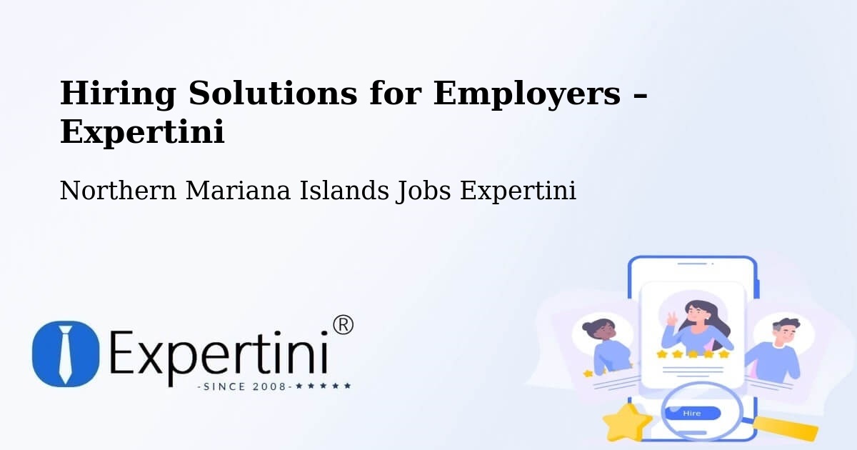 Hiring Solutions for Employers in Northern Mariana Islands - Northern Mariana Islands Jobs Expertini