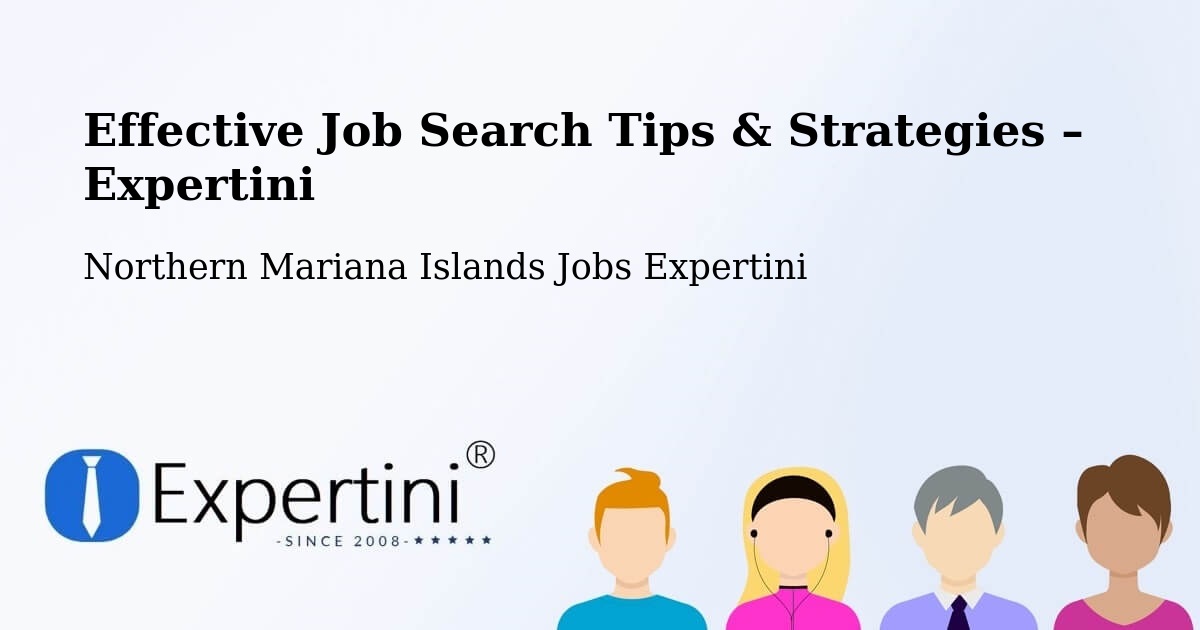 Job Search Tips & Strategies for Job Seekers – Northern Mariana Islands - Northern Mariana Islands Jobs Expertini