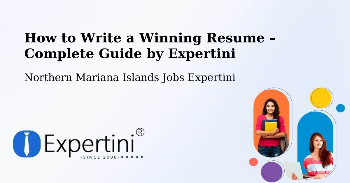 Resume Writing Guide for Job Seekers – Northern Mariana Islands - Northern Mariana Islands Jobs Expertini