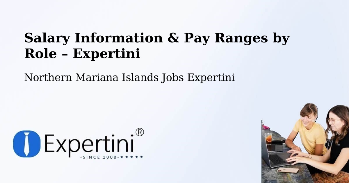 Salary Information & Pay Ranges – Northern Mariana Islands - Northern Mariana Islands Jobs Expertini
