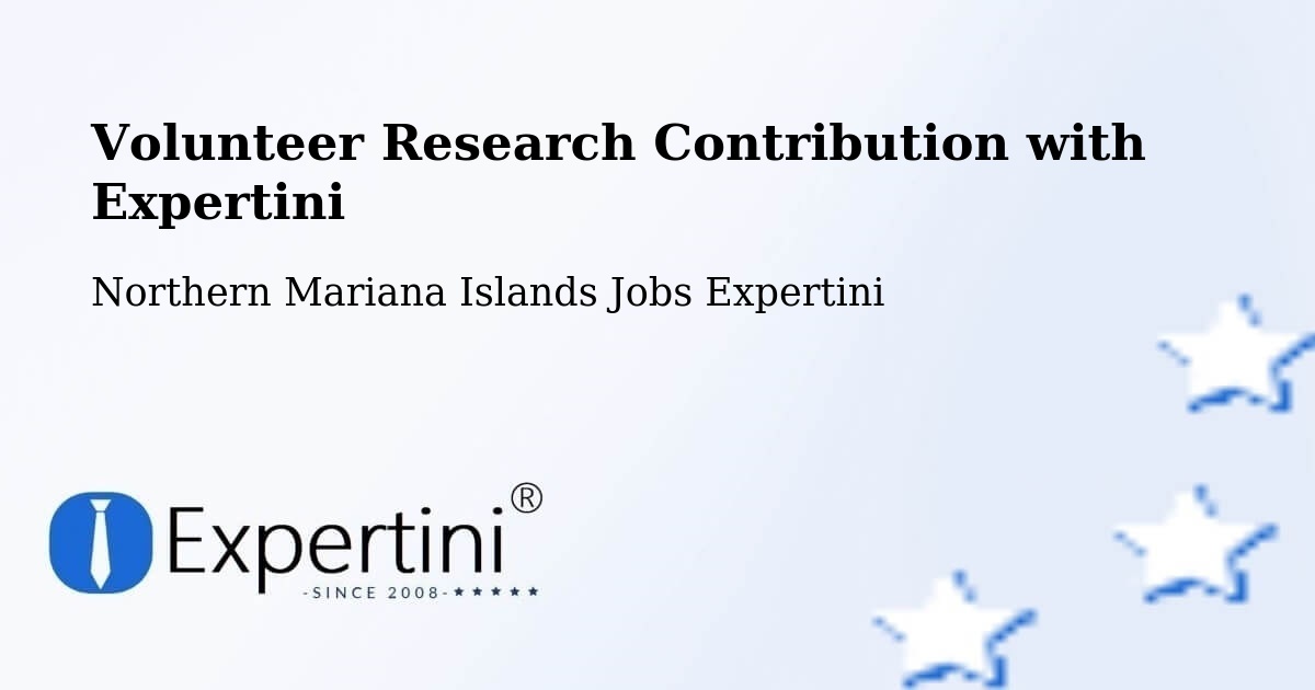Volunteer Research Contribution Program – Northern Mariana Islands - Northern Mariana Islands Jobs Expertini